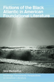 Fictions of the Black Atlantic in American Foundational Literature