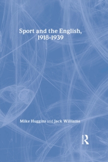 Sport and the English, 1918-1939 : Between the Wars