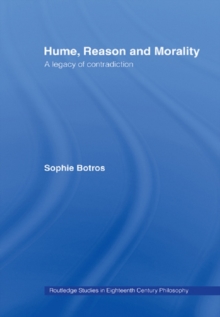 Hume, Reason and Morality : A Legacy of Contradiction