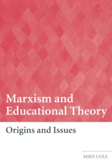 Marxism and Educational Theory : Origins and Issues