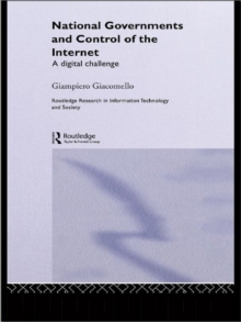 National Governments and Control of the Internet : A Digital Challenge