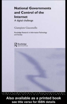 National Governments and Control of the Internet : A Digital Challenge