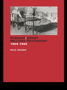 Russian/Soviet Military Psychiatry 1904-1945