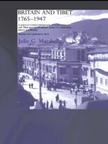 Britain and Tibet 1765-1947 : A Select Annotated Bibliography of British Relations with Tibet and the Himalayan States including Nepal, Sikkim and BhutanRevised and Updated to 2003