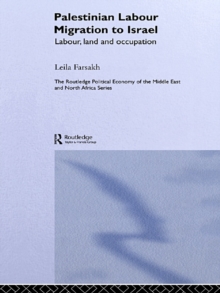 Palestinian Labour Migration to Israel : Labour, Land and Occupation