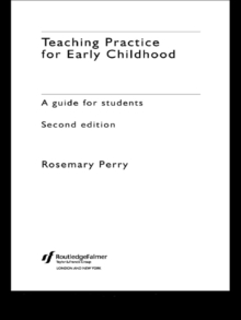 Teaching Practice for Early Childhood : A Guide for Students