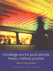 Knowledge and the Social Sciences : Theory, Method, Practice