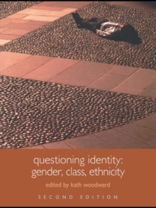 Questioning Identity : Gender, Class, Nation