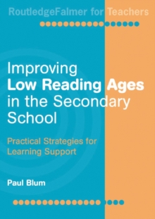 Improving Low-Reading Ages in the Secondary School : Practical Strategies for Learning Support