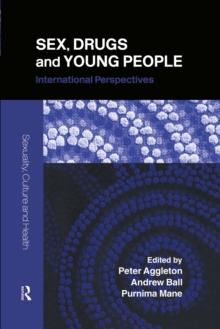 Sex, Drugs and Young People : International Perspectives