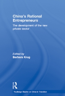 China's Rational Entrepreneurs : The Development of the New Private Sector