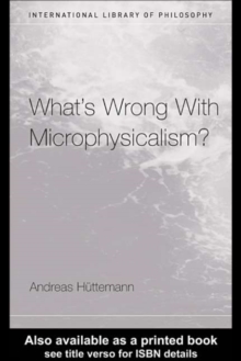 What's Wrong With Microphysicalism?