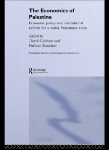 The Economics of Palestine : Economic Policy and Institutional Reform for a Viable Palestine State