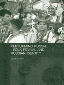 Performing Russia : Folk Revival and Russian Identity