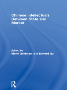 Chinese Intellectuals Between State and Market