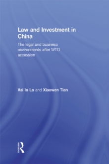 Law and Investment in China : The Legal and Business Environment after China's WTO Accession