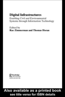 Digital Infrastructures : Enabling Civil and Environmental Systems through Information Technology