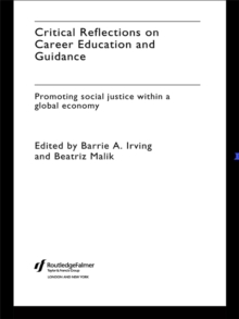 Critical Reflections on Career Education and Guidance : Promoting Social Justice within a Global Economy