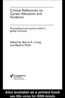 Critical Reflections on Career Education and Guidance : Promoting Social Justice within a Global Economy