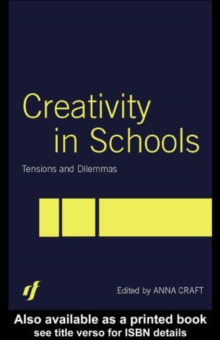 Creativity in Schools : Tensions and Dilemmas