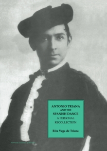 Antonio Triana and the Spanish Dance : A Personal Recollection