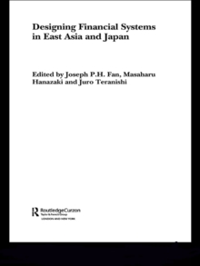 Designing Financial Systems for East Asia and Japan