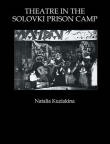 Theatre in the Solovki Prison Camp