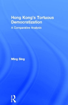 Hong Kong's Tortuous Democratization : A Comparative Analysis