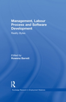 Management, Labour Process and Software Development : Reality Bites