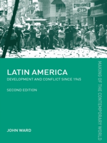 Latin America : Development and Conflict since 1945