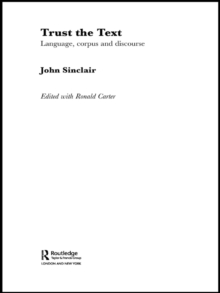 Trust the Text : Language, Corpus and Discourse