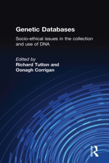 Genetic Databases : Socio-Ethical Issues in the Collection and Use of DNA