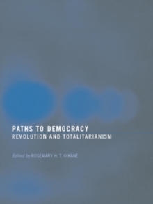 Paths to Democracy : Revolution and Totalitarianism