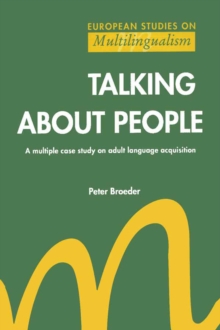 Talking About People : A multiple case study on adult language acquisition