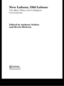 New Labour, Old Labour : The Wilson and Callaghan Governments 1974-1979