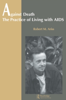 Against Death : The Practice of Living With Aids