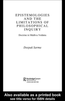 Epistemologies and the Limitations of Philosophical Inquiry : Doctrine in Madhva Vedanta