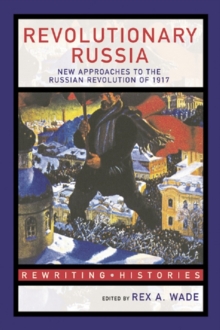 Revolutionary Russia : New Approaches to the Russian Revolution of 1917