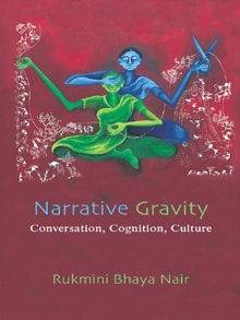 Narrative Gravity : Conversation, Cognition, Culture