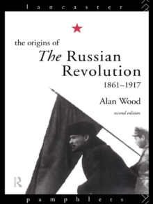 The Origins of the Russian Revolution, 1861-1917