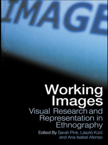 Working Images : Visual Research and Representation in Ethnography