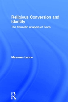 Religious Conversion and Identity : The Semiotic Analysis of Texts