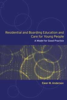 Residential and Boarding Education and Care for Young People : A Model for Good Management and Practice