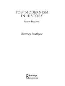 Postmodernism in History : Fear or Freedom?