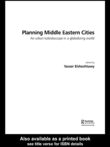 Planning Middle Eastern Cities : An Urban Kaleidoscope