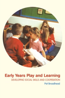 Early Years Play and Learning : Developing Social Skills and Cooperation