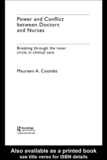 Power and Conflict Between Doctors and Nurses : Breaking Through the Inner Circle in Clinical Care