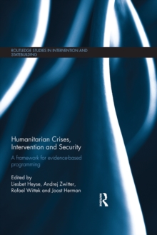 Humanitarian Crises, Intervention and Security : A Framework for Evidence-Based Programming