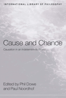 Cause and Chance : Causation in an Indeterministic World