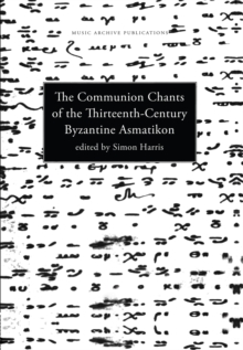 Communion Chants of the Thirteenth-Century Byzantine Asmatikon